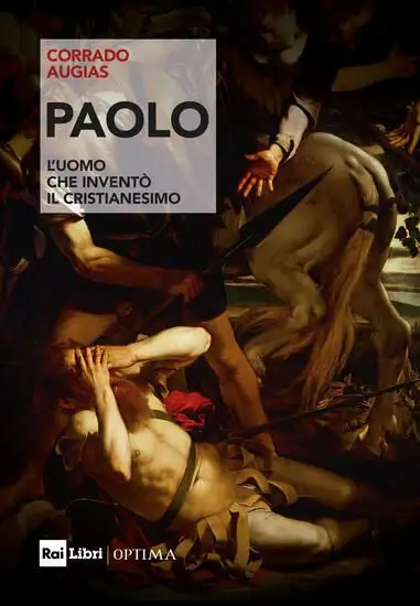 PAOLO. L`UOMO CHE INVENTO` IL CRISTIANESIMO
