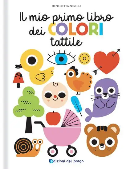 MIO PRIMO LIBRO DEI COLORI TATTILE. TOCCALIBRI. EDIZ. A COLORI (IL)