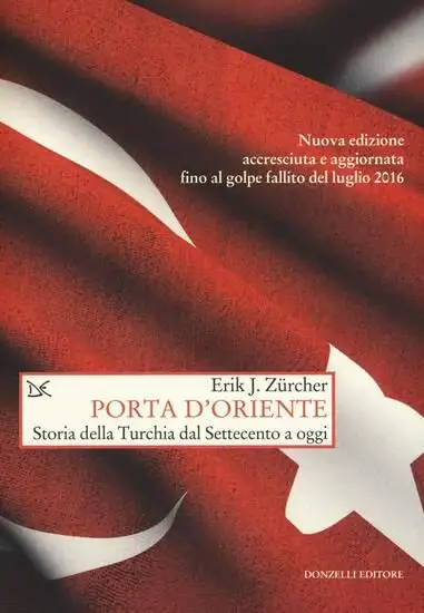 PORTA D`ORIENTE. UNA STORIA DELLA TURCHIA DAL SETTECENTO A OGGI. NUOVA EDIZ.