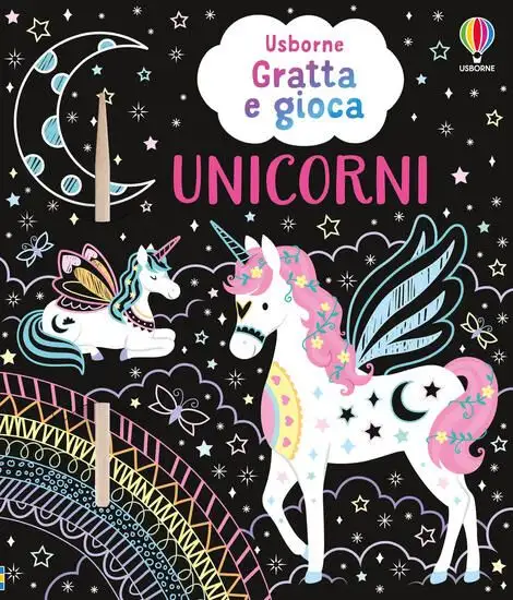 UNICORNI. GRATTA E GIOCA. EDIZ. ILLUSTRATA. CON STILO DI LEGNO
