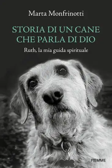 STORIA DI UN CANE CHE PARLA DI DIO. RUTH, LA MIA GUIDA SPIRITUALE