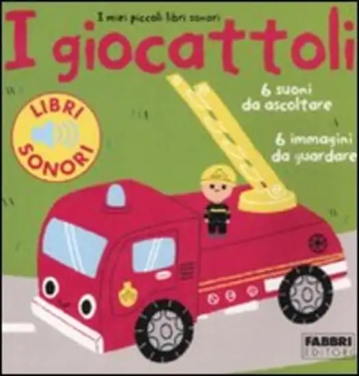 GIOCATTOLI. I MIEI PICCOLI LIBRI SONORI (I)