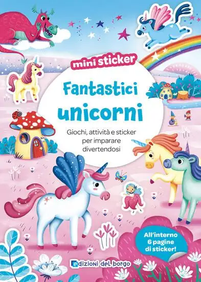 FANTASTICI UNICORNI. MINI STICKER. EDIZ. ILLUSTRATA