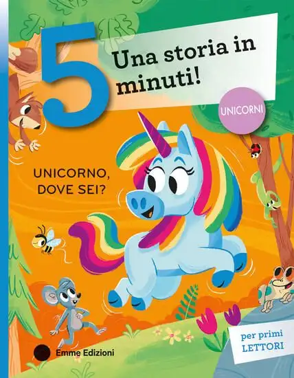 UNICORNO, DOVE SEI? STAMPATELLO MAIUSCOLO. EDIZ. A COLORI