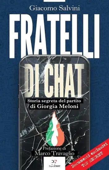 FRATELLI DI CHAT. STORIA SEGRETA DEL PARTITO DI GIORGIA MELONI