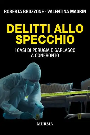DELITTI ALLO SPECCHIO. I CASI DI PERUGIA E GARLASCO A CONFRONTO