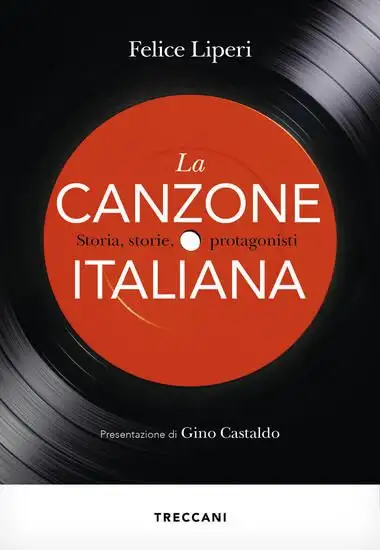CANZONE ITALIANA. STORIA, STORIE, PROTAGONISTI (LA)