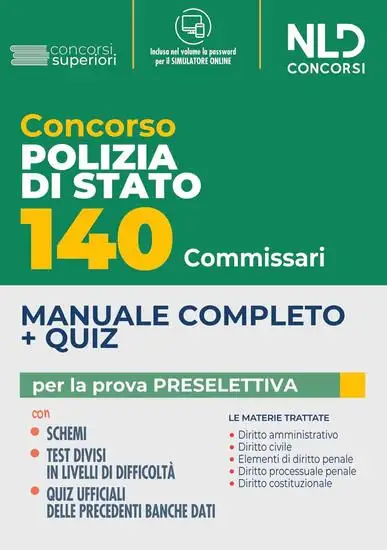 140 COMMISSARI DI POLIZIA DI STATO. MANUALE COMPLETO + QUIZ PER LA PROVA PRESELETTIVA