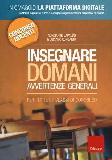 INSEGNARE DOMANI. AVVERTENZE GENERALI. PER TUTTE LE CLASSI DI CONCORSO. CONCORSO DOCENTI. CON AG...