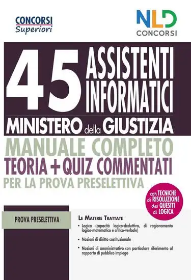 45 ASSISTENTI INFORMATICI. MINISTERO DELLA GIUSTIZIA MANUALE COMPLETO