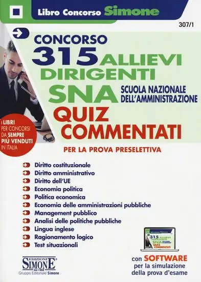 315 ALLIEVI DIRIGENTI SNA. SCUOLA NAZIONALE DELL'AMMINISTRAZIONE. QUIZ COMMENTATI PER LA PROVA PRES