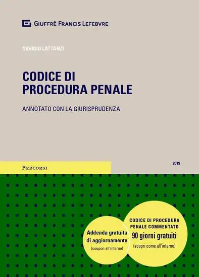 CODICE DI PROCEDURA PENALE ANNOTATO CON LA GIURISPRUDENZA 2019