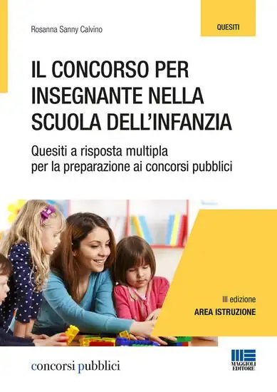 CONCORSO PER INSEGNANTE NELLA SCUOLA DELL'INFANZIA (IL). QUESITI A RISPOSTA MULTIPLA