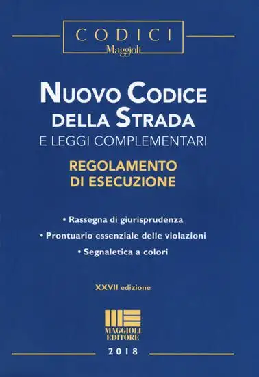 NUOVO CODICE DELLA STRADA E LEGGI COMPLEMENTARI 2018