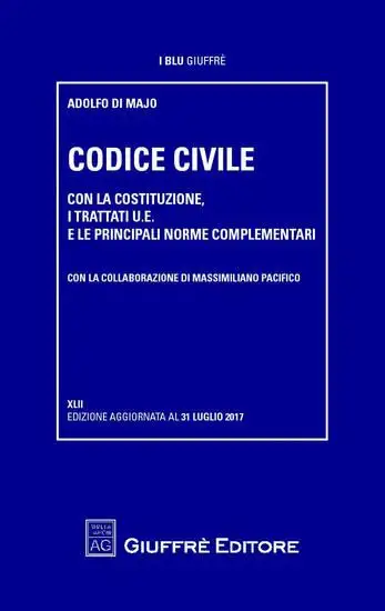 CODICE CIVILE. CON LA COSTITUZIONE, I TRATTATI U.E. E LE PRINCIPALI NORME COMPLEMENTARI 2017