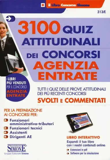 3100 QUIZ ATTITUDINALI DEI CONCORSI AGENZIA ENTRATE - SVOLTI E COMMENTATI