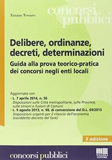 DELIBERE ORDINANZE DECRETI DETERMINAZIONI - GUIDA ALLA PROVA TEORICO-PRATICA DEI CONCORSI NEGLI ENT