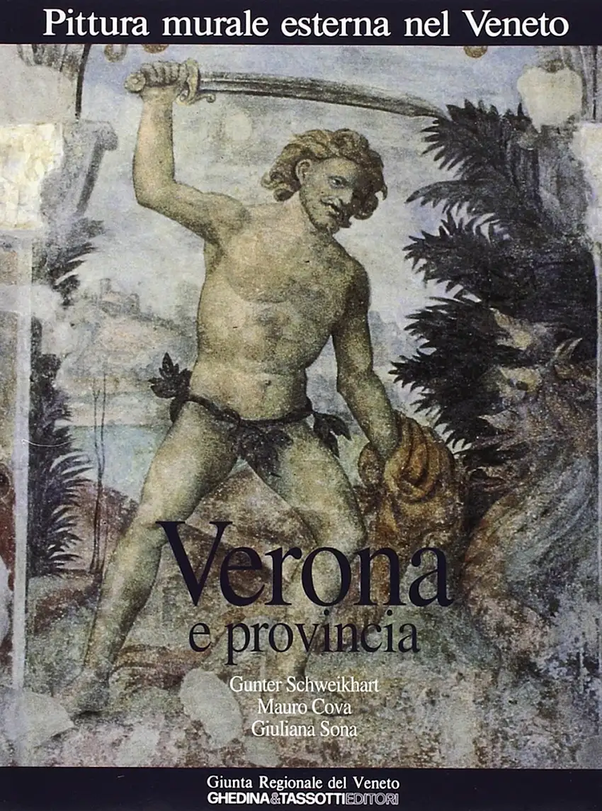 Pittura Murale Esterna nel Veneto. Vol. 3: Verona e Provincia