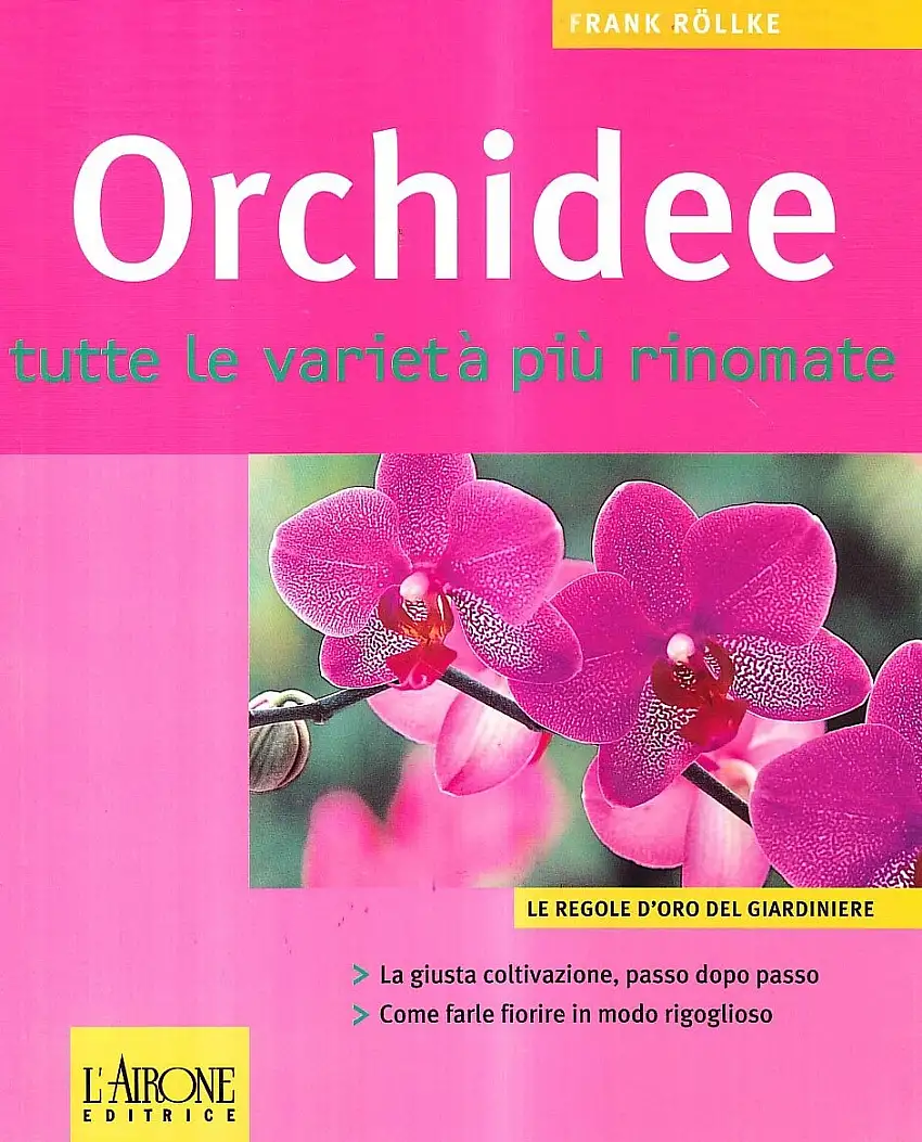 Orchidee. Tutte le varietà più rinomate