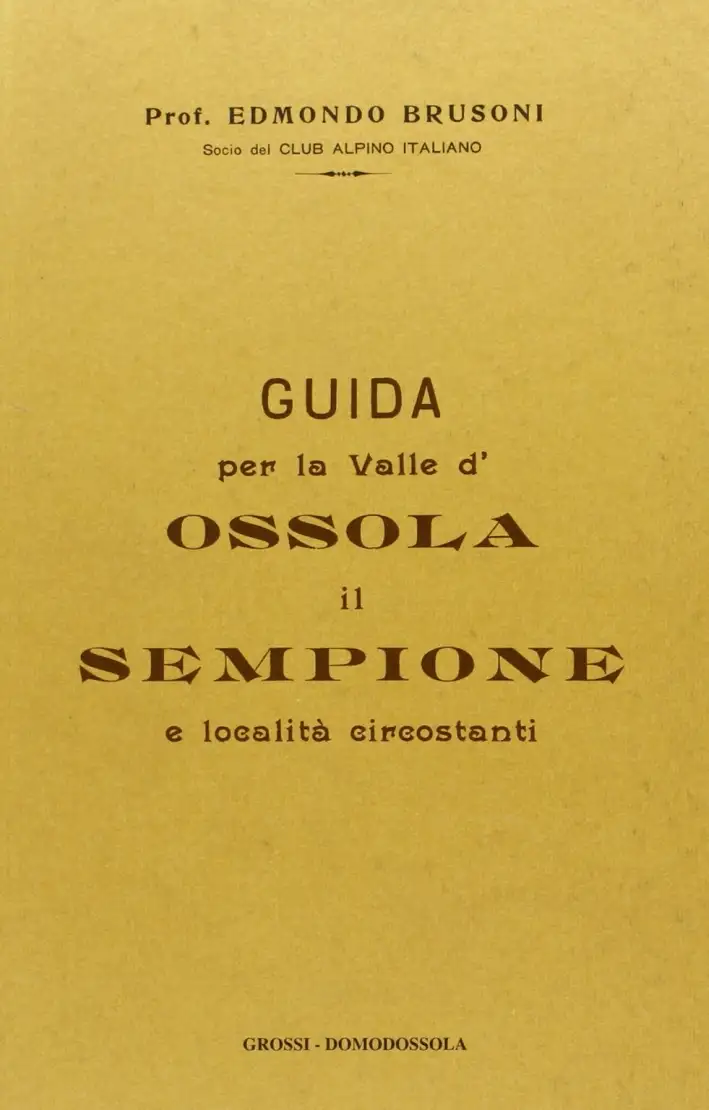 Guida storico-descrittiva per la Valle d'Ossola (rist. anast.)