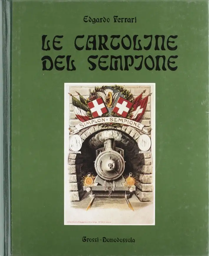 Le cartoline del Sempione. Storia del Sempione 1890-1913