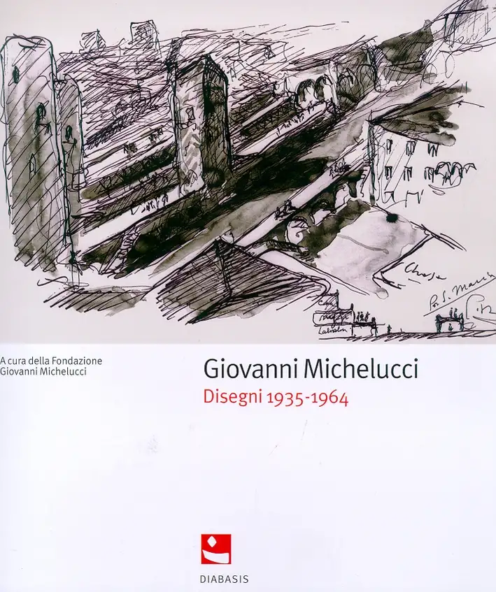 Giovanni Michelucci. Disegni, 1935-1964