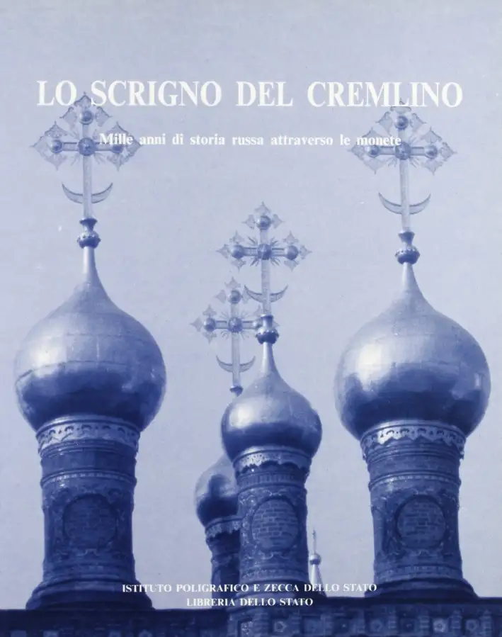 Lo scrigno del Cremlino. Mille anni di storia russa attraverso le monete