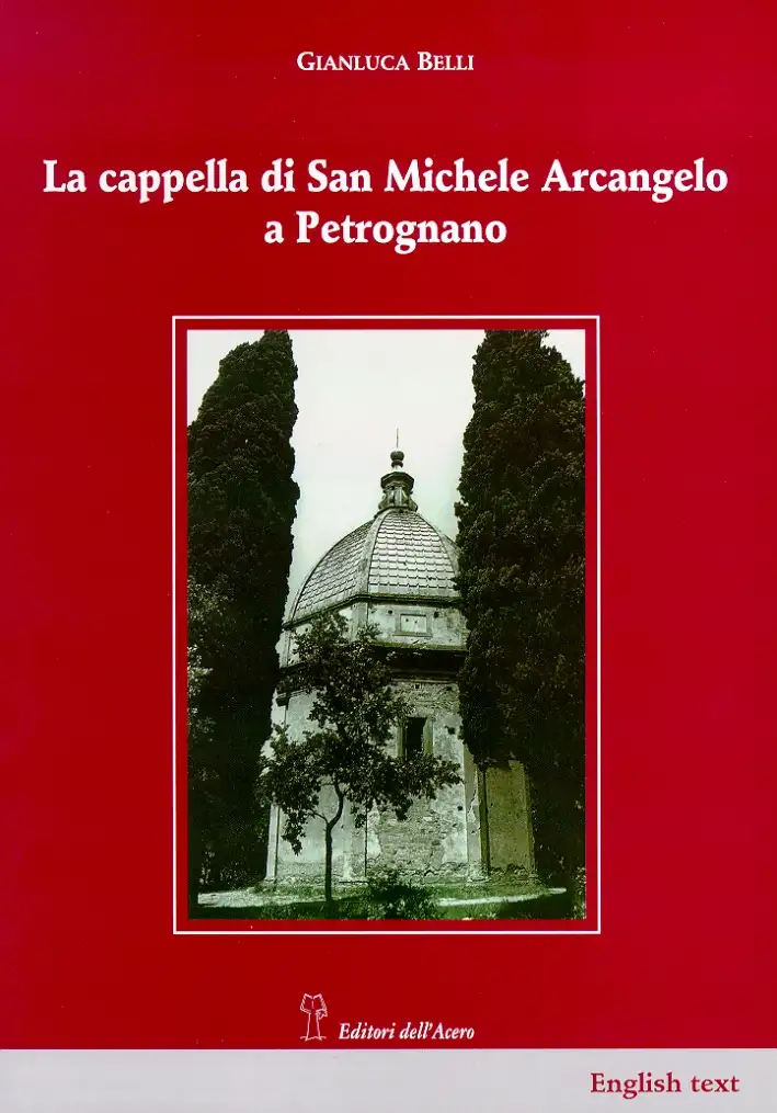 La cappella di San Michele Arcangelo a Petrognano