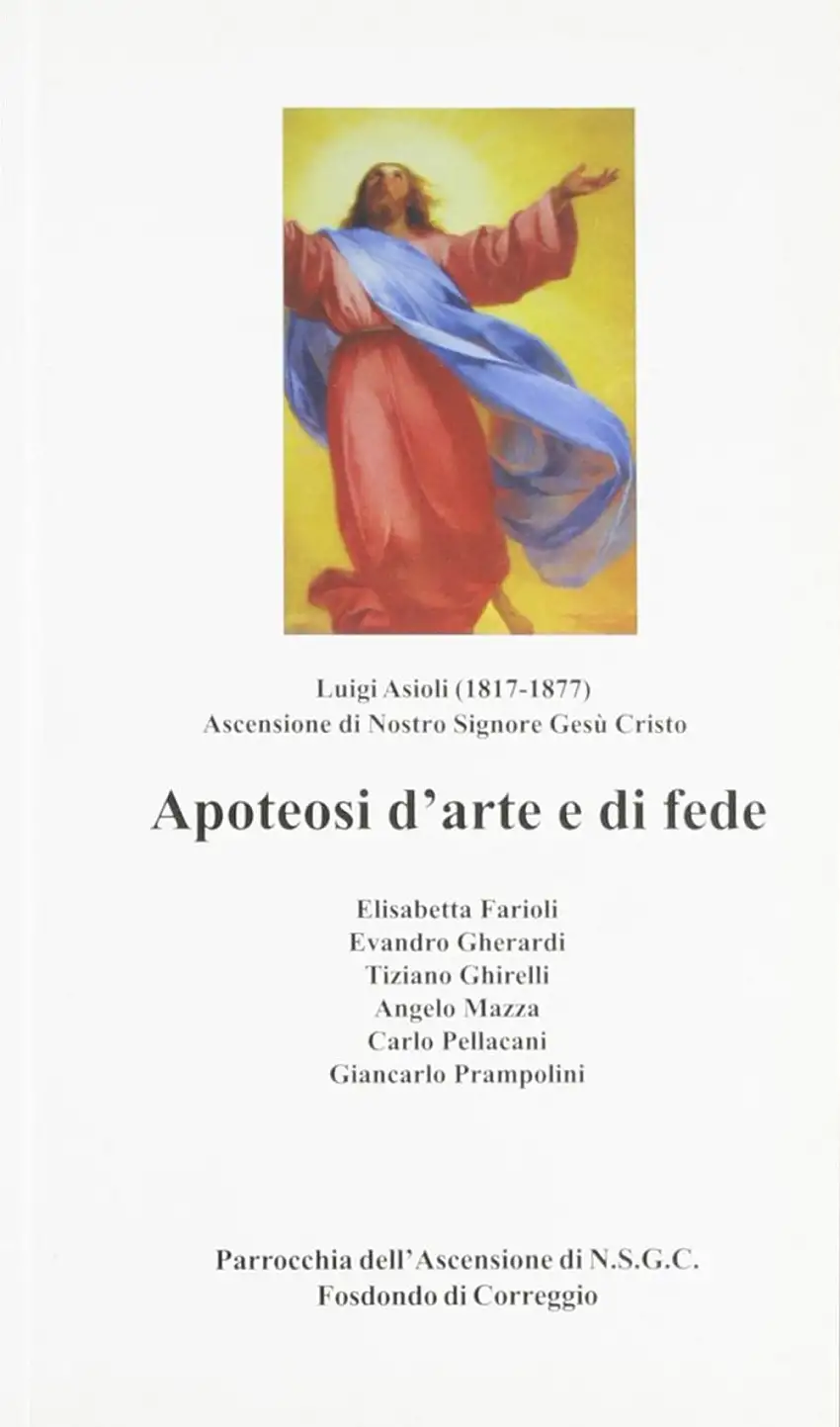 L'Ascensione di Luigi Asioli. Apoteosi d'arte e di fede