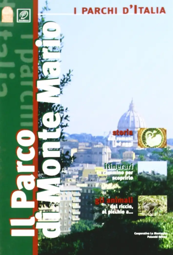 I Parchi d'Italia. Il Parco di Monte Mario