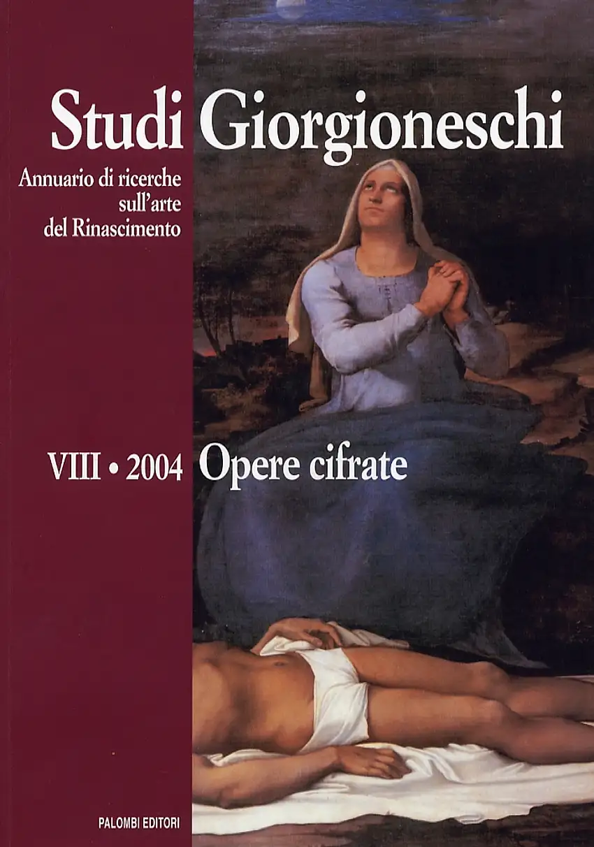 Studi giorgioneschi. Annuario di ricerche sull'arte del Rinascimento. VIII/2004. Opere cifrate