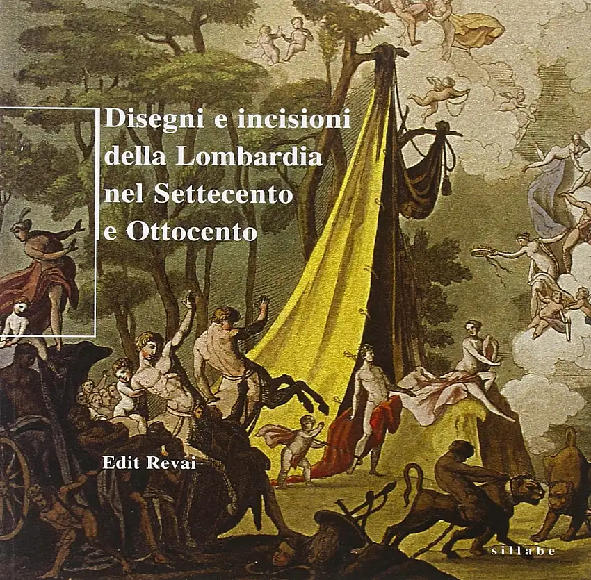 Edit Revai. Disegni e Incisioni della Lombardia nel Settecento e Ottocento