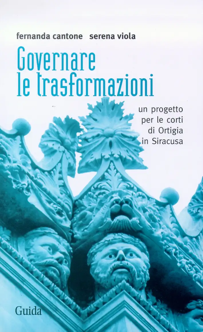 Governare le trasformazioni. Un progetto per le corti di Ortigia in Siracusa