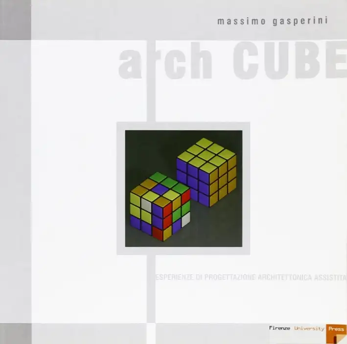 Arc cube. Esperienze di progettazione architettonica assistita