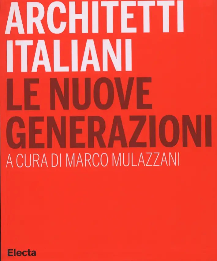 Architetti Italiani. Le Nuove Generazioni