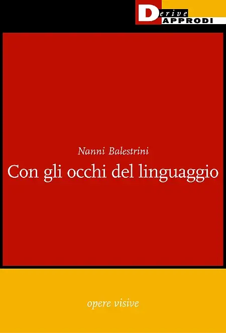 Nanni Balestrini. Con gli occhi del linguaggio