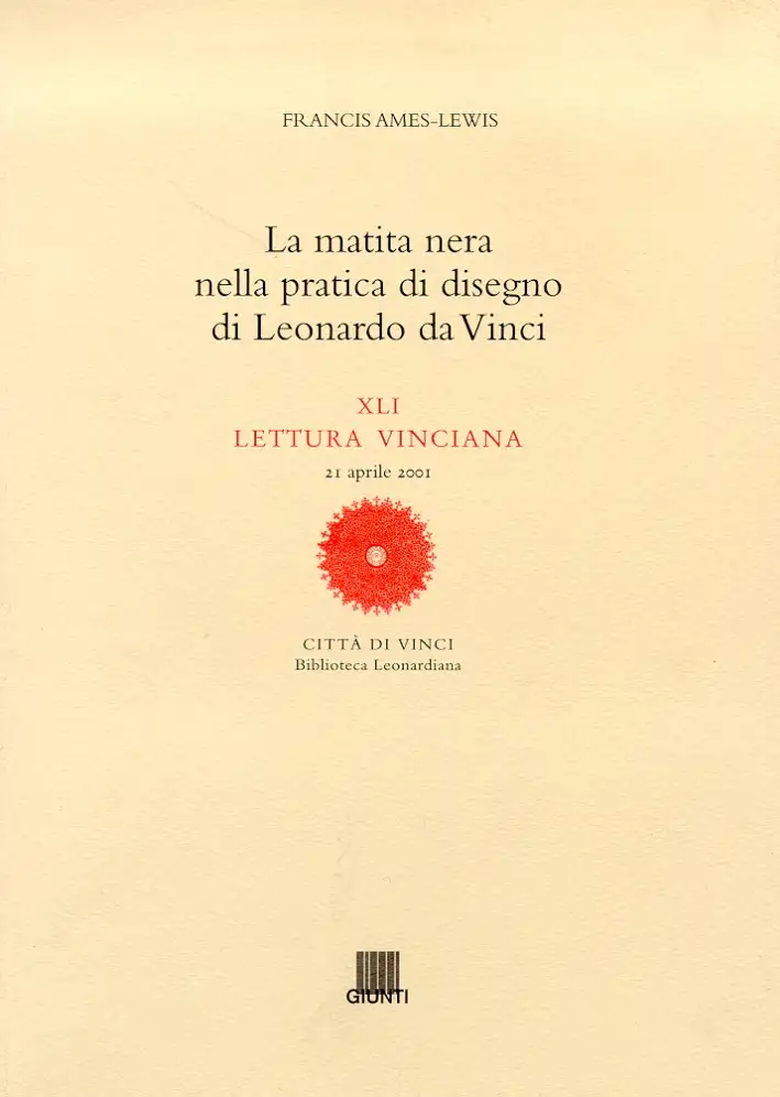 La Matita Nera nella Pratica di Disegno di Leonardo Da Vinci. XLI Lettura Vinciana