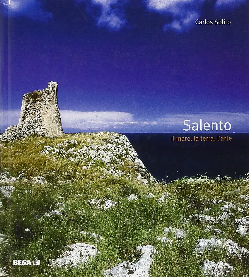 Salento. Il mare, la terra, l'arte