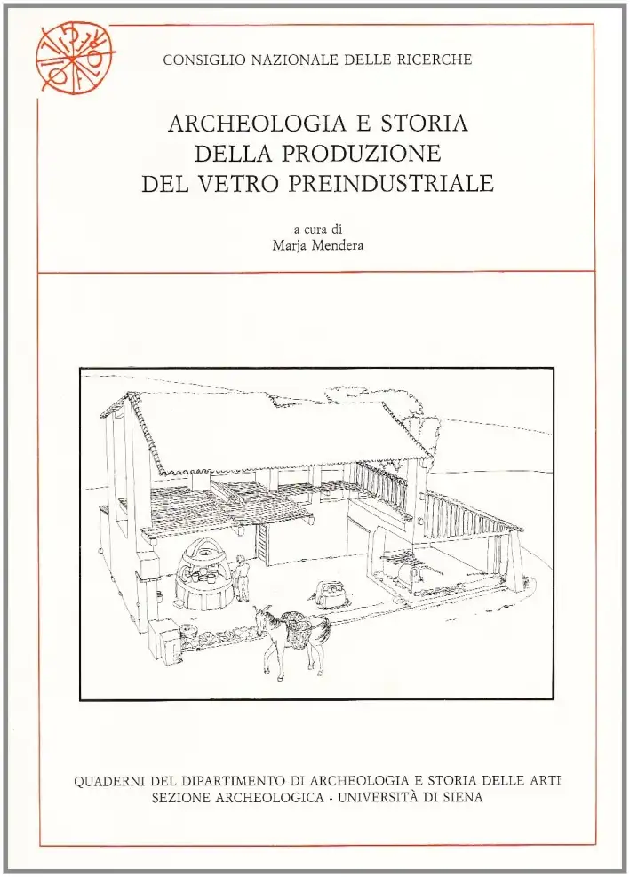 Archeologia e storia della produzione del vetro preindustriale
