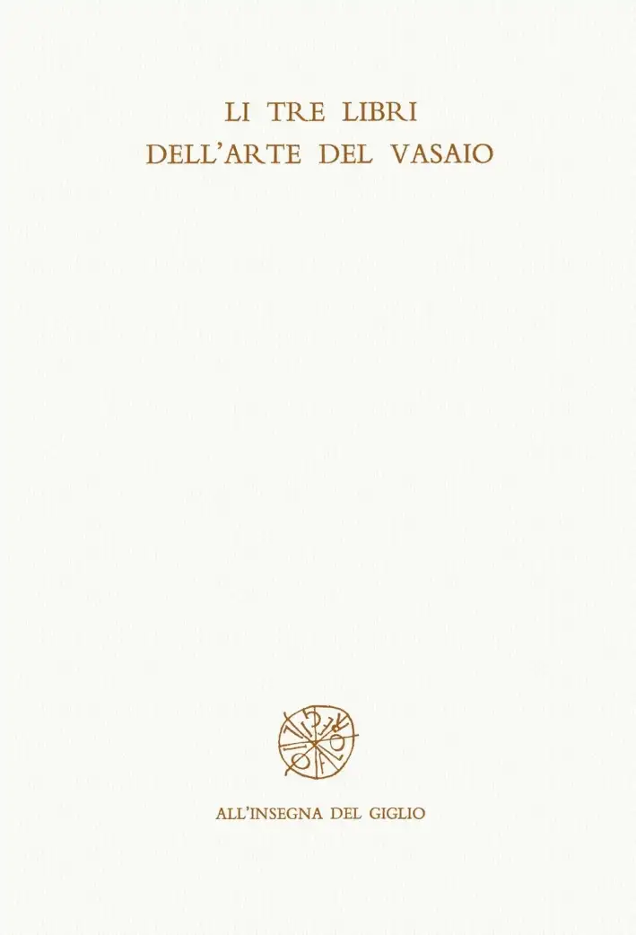 Li Tre Libri Dell'Arte del Vasaio.
