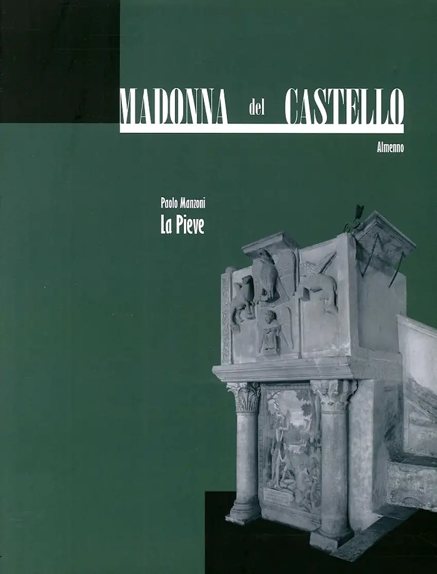 Madonna del Castello. Almenno. Tomo. 1. La Pieve