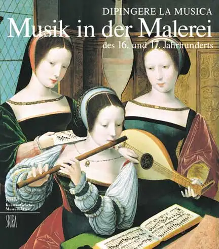 Dipingere la musica. Strumenti in posa nell'arte del Cinque e Seicento