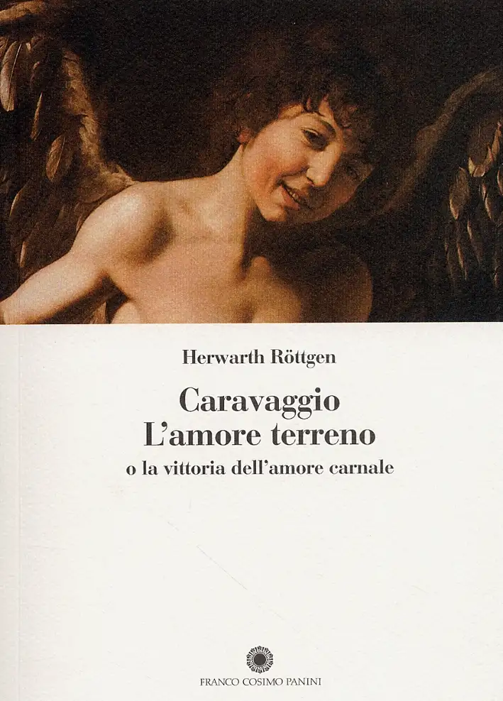 Caravaggio. L'amore terreno o la vittoria dell'amore carnale