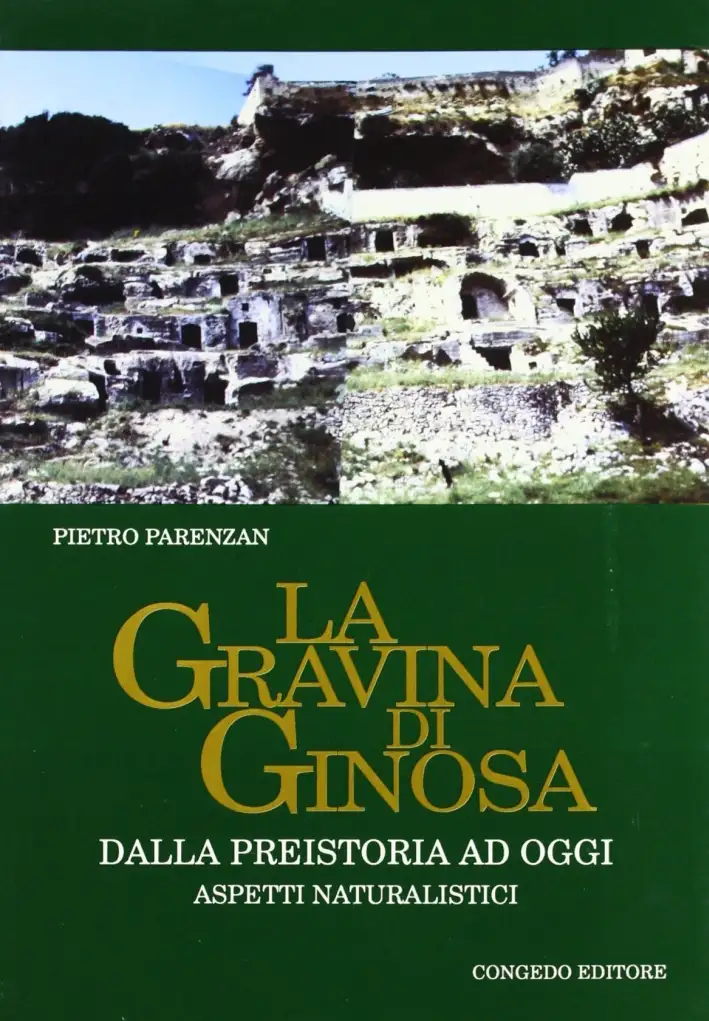 La gravina di Ginosa. Dalla preistoria ad oggi. Aspetti naturalistici