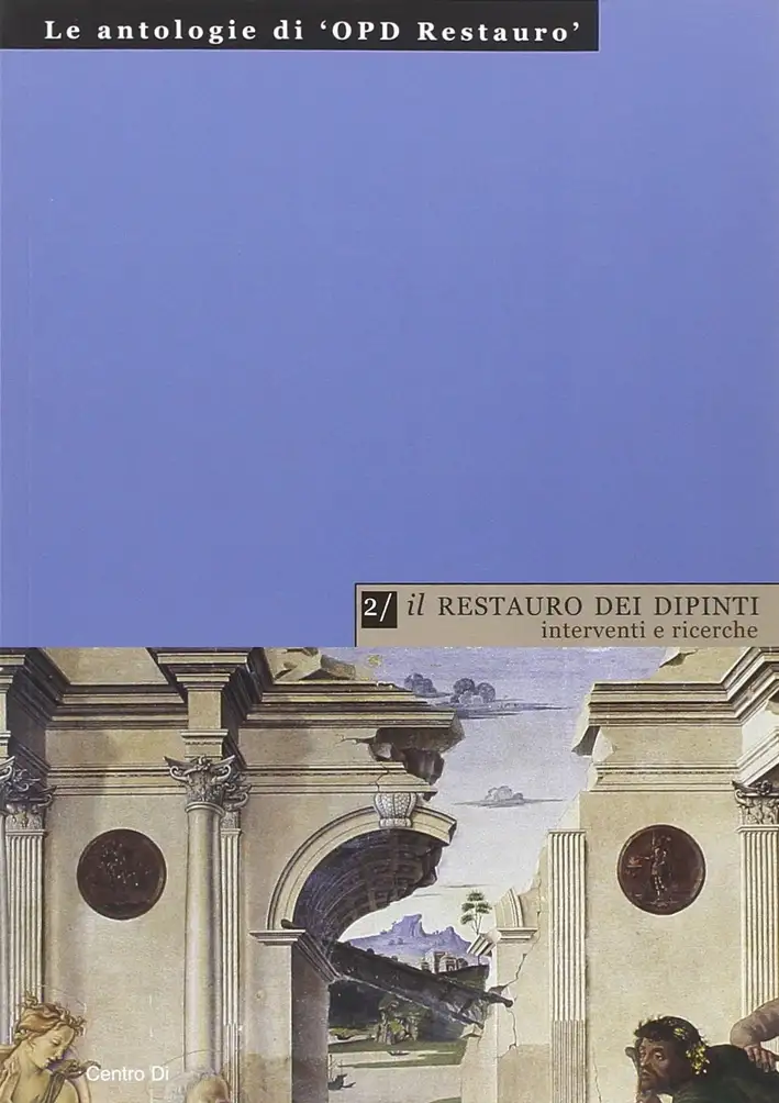 Il restauro dei dipinti: interventi e ricerche