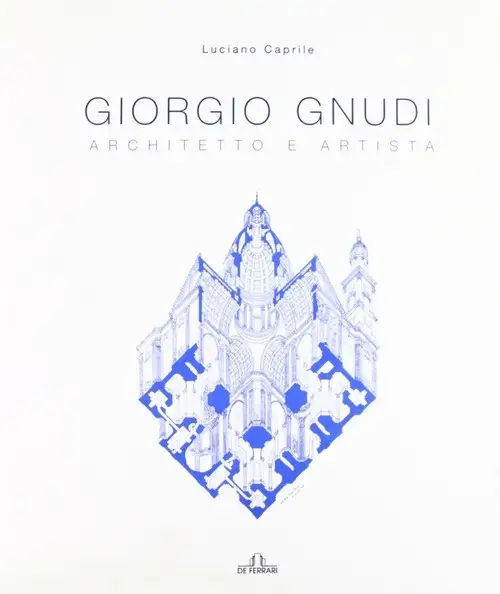 Giorgio Gnudi. Architetto e Artista
