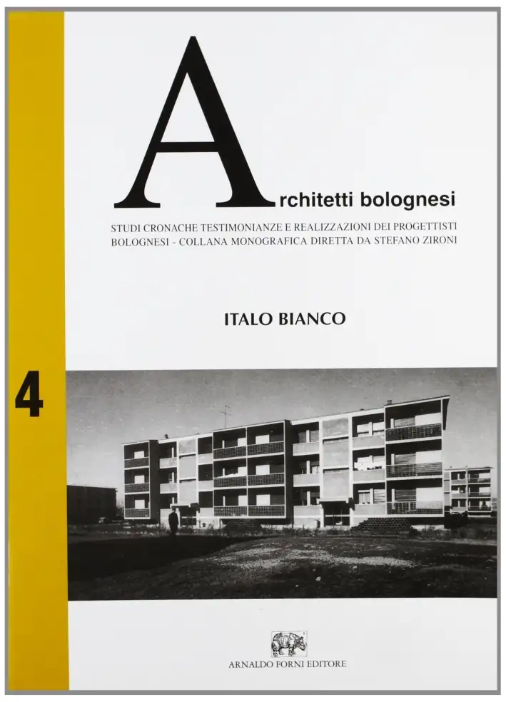 Studi, cronache, testimonianze e realizzazioni dei progettisti bolognesi (2006)