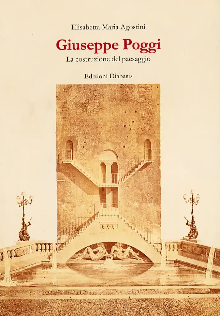 Giuseppe Poggi. La costruzione del paesaggio