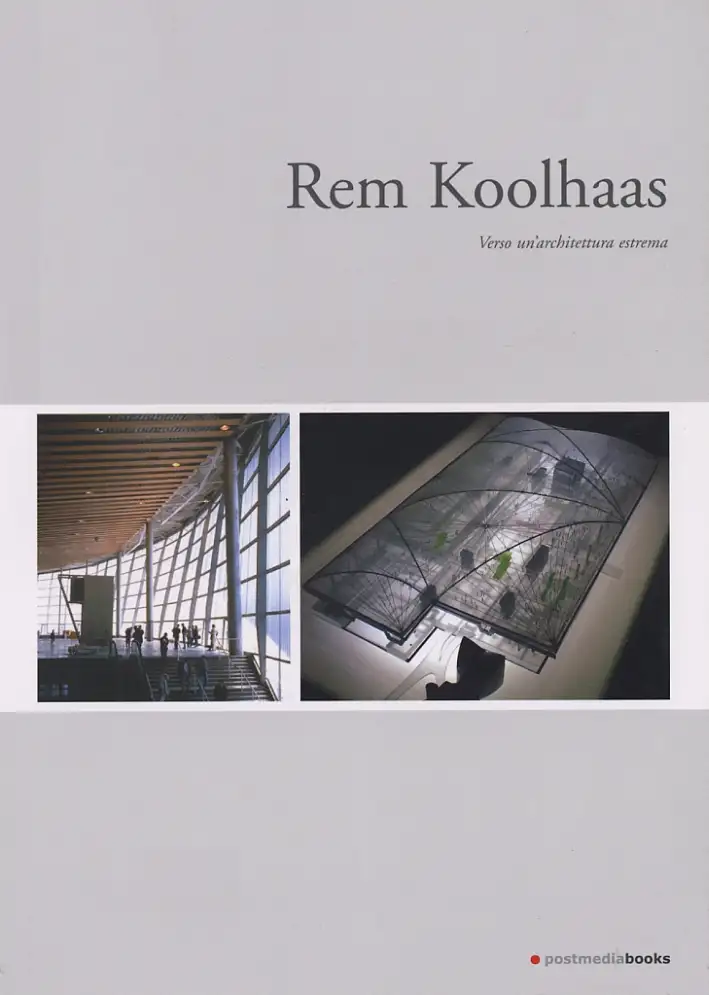 Rem Koolhaas. Verso un'architettura estrema