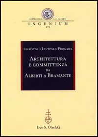 Architettura e committenza da Alberti a Bramante.